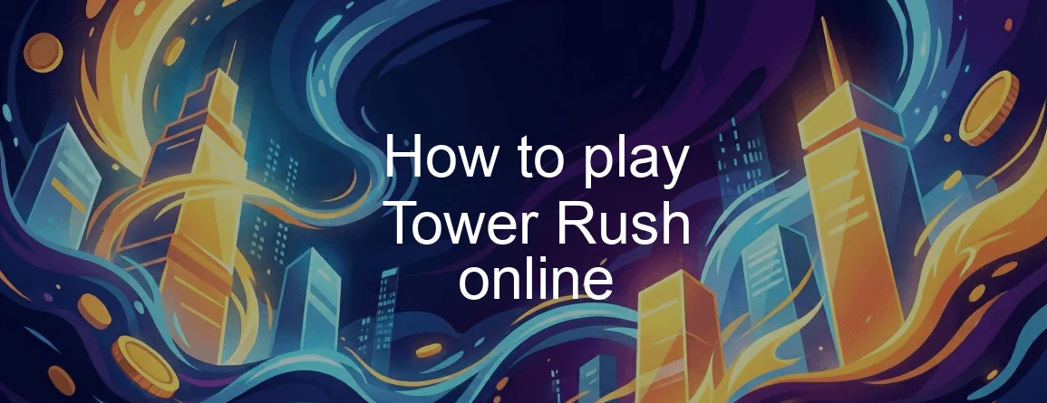 Tower Rush Game How To Play Tower Rush Online Tower Rush Game How To Play Tower Rush Online